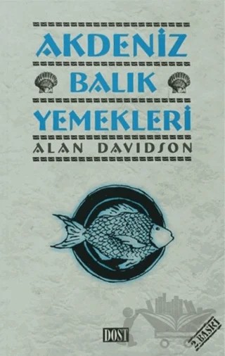 Akdeniz Balık Yemekleri – Alan Davidson – Dost Kitabevi Yayınları kitap kapağı