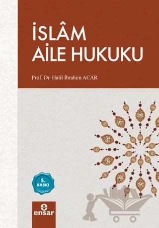 İslam Aile Hukuku – Halil İbrahim Açar – Ensar Neşriyat kitap kapağı