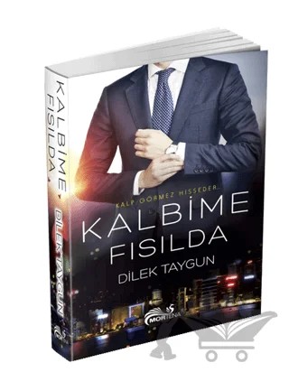 Kalbime Fısılda – Dilek Taygun – Mortena Yayınları kitap kapağı