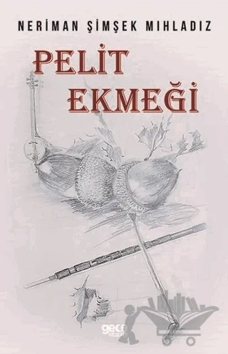 Pelit Ekmeği – Neriman Şimşek Mıhladız – Gece Kitaplığı kitap kapağı
