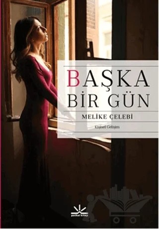 Başka Bir Gün – Melike Çelebi – Potkal Kitap Yayınları kitap kapağı