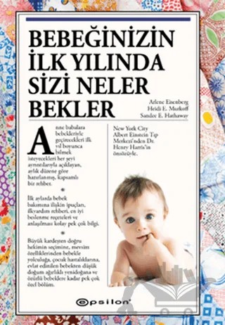 Bebeğinizin İlk Yılında Sizi Neler Bekler – Arlene Eisenberg, Heidi E. Murkoff, Sandee E. Hathaway – Epsilon Yayınevi kitap kapağı