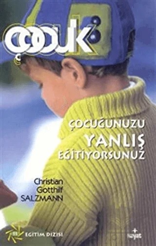 Çocuğunuzu Yanlış Eğitiyorsunuz – Christian Gotthilf Salzmann – Hayat Yayınları kitap kapağı