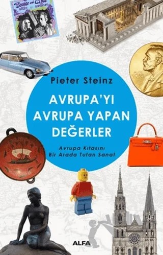 Avrupayı Avrupa Yapan Değerler – Pieter Steinz – Alfa Yayınları kitap kapağı