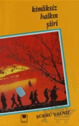 Kimliksiz Halkın Şiiri – Şükrü Yalnız – İlke Kitabevi Yayınları kitap kapağı