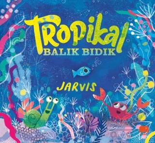 Tropikal Balık Bıdık – Jarvis – Uçan Fil Yayınları kitap kapağı