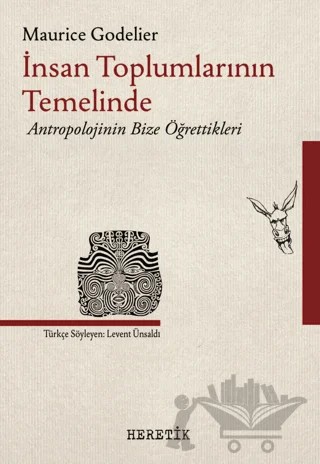 İnsan Toplumlarının Temelinde – Maurice Godelier – Heretik Yayıncılık kitap kapağı