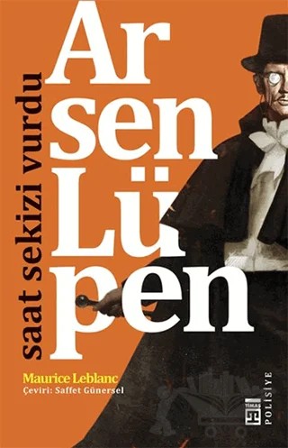 Arsen Lüpen: Saat Sekizi Vurdu – Maurice Leblanc – Timaş Yayınları kitap kapağı