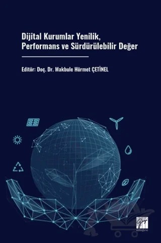 Dijital Kurumlar Yenilik, Performans ve Sürdürülebilir Değer – Kolektif – Gazi Kitabevi kitap kapağı