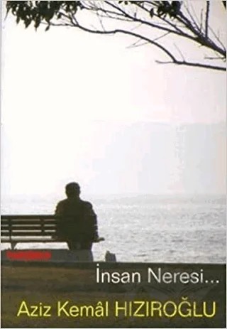 İnsan Neresi – Aziz Kemal Hızıroğlu – Parşömen Yayınları kitap kapağı