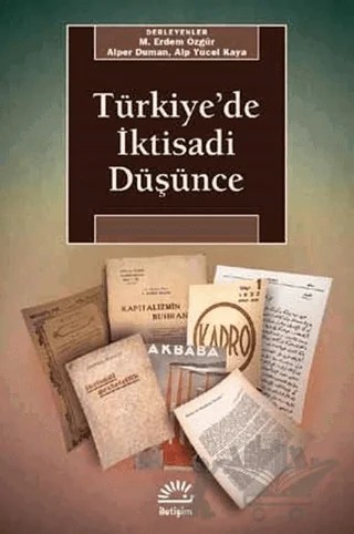 Türkiye'de İktisadi Düşünce – Alper Duman, Alp Yüce Kaya, M. Erdem Özgür – İletişim Yayınevi kitap kapağı
