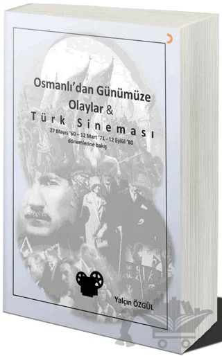 Osmanlı’dan Günümüze Olaylar ve Türk Sineması – Yalçın Özgül – Cinius Yayınları kitap kapağı