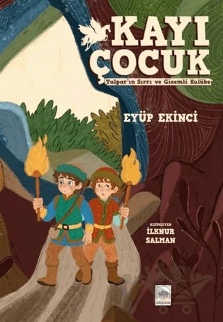 Kayı Çocuk - Tulpar'ın Sırrı ve Gizemli Kulübe – Eyüp Ekinci – Ötüken Çocuk Yayınları kitap kapağı