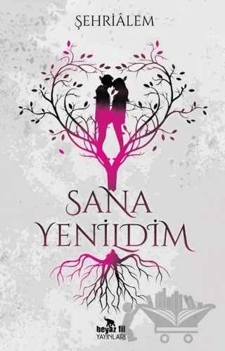 Sana Yenildim – Şehrialem – Beyaz Fil Yayınları kitap kapağı