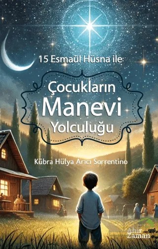 15 Esmaül Hüsna ile Çocukların Manevi Yolculuğu – Kübra Hülya Arıcı Sorrentino – Ahir Zaman kitap kapağı