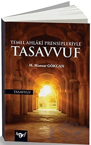 Temel Ahlakı Prensipleriyle Tasavvuf – M. Mansur Gökcan – Harf Eğitim Yayıncılık kitap kapağı