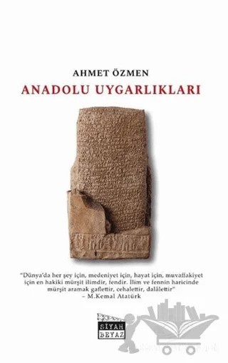 Anadolu Uygarlıkları – Ahmet Özmen – Siyah Beyaz Yayınları kitap kapağı