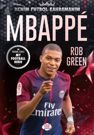 Mbappe - Benim Futbol Kahramanım – Rob Green – Dokuz Çocuk kitap kapağı