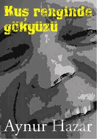 Kuş Renginde Gökyüzü – Aynur Hazar – Uyanış Yayınevi kitap kapağı