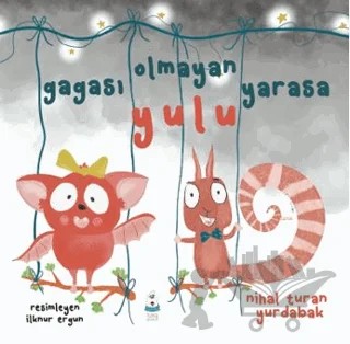 Gagası Olmayan Yarasa Yulu – Nihal Turan Yurdabak – Luna Çocuk Yayınları kitap kapağı