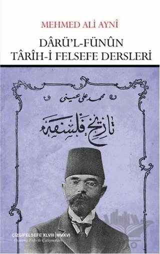 Darü’l Fünun Tarih-i Felsefe Dersleri – Mehmed Ali Aynî – Çizgi Kitabevi Yayınları kitap kapağı
