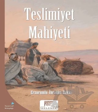 Teslimiyet Mahiyeti – Erzurumlu İbrahim Hakkı – Gelenek Yayıncılık kitap kapağı