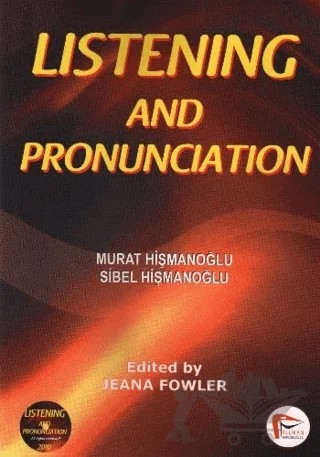 Listening And Pronunciation – Murat Hişmanoğlu, Sibel Hişmanoğlu – Pelikan Tıp Teknik Yayıncılık kitap kapağı