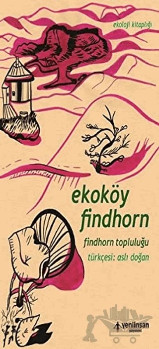 Ekoköy Findhorn - Findhorn Topluluğu – Kolektif – Yeni İnsan Yayınevi kitap kapağı