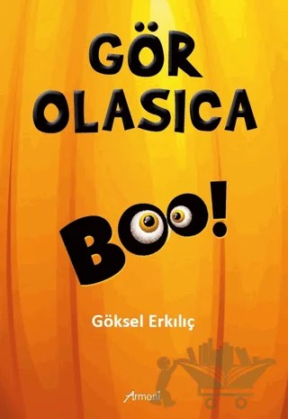 Gör Olasıca – Göksel Erkılıç – Armoni Yayıncılık kitap kapağı