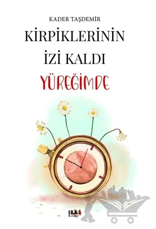 Kirpiklerinin İzi Kaldı Yüreğimde – Kader Taşdemir – Tilki Kitap kitap kapağı