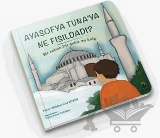 Ayasofya Tuna’ya Ne Fısıldadı – Mehmet Can Bütün – Bilgi Ağacı Yayınları kitap kapağı