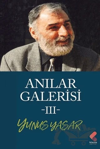 Anılar Galerisi III – Yunus Yaşar – Klaros Yayınları kitap kapağı