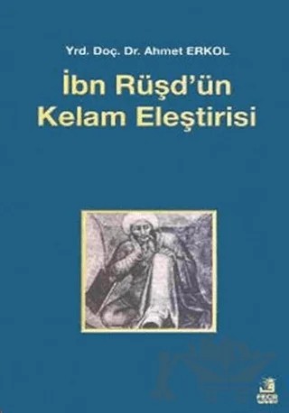 İbn Rüşd’ün Kelam Eleştirisi – Ahmet Erkol – Fecr Yayınları kitap kapağı