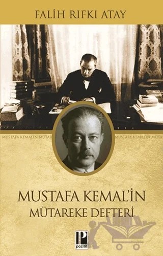 Mustafa Kemal’in Mütareke Defteri – Falih Rıfkı Atay – Pozitif Yayınları kitap kapağı