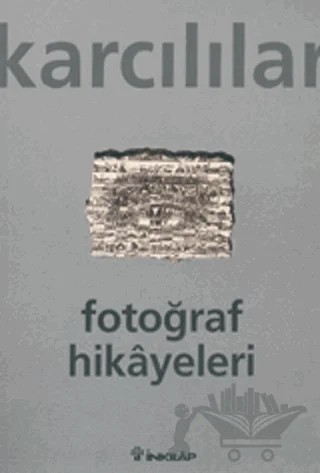 Fotoğraf Hikayeleri – Ahmet Karcılılar – İnkılap Kitabevi kitap kapağı