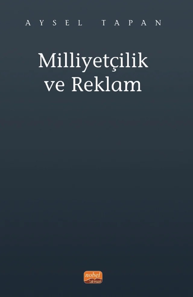 Milliyetçilik ve Reklam – Aysel Tapan – Nobel Bilimsel Eserler kitap kapağı
