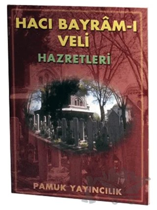 Hacı Bayram-ı Veli Hazretleri (Evliya-006) – Abdullah Pamuk – Pamuk Yayıncılık kitap kapağı