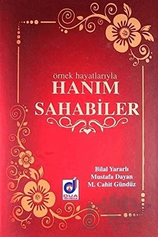Örnek Hayatlarıyla Hanım Sahabiler – Bilal Yararlı, M. Cahit Gündüz, Mustafa Dayan – Dua Yayınları kitap kapağı