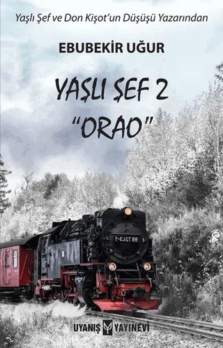 Yaşlı Şef 2 - Orao – Ebubekir Uğur – Uyanış Yayınevi kitap kapağı