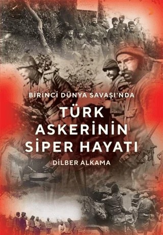 Birinci Dünya Savaşı'nda Türk Askerinin Siper Hayatı – Dilber Alkama – Cinius Yayınları kitap kapağı