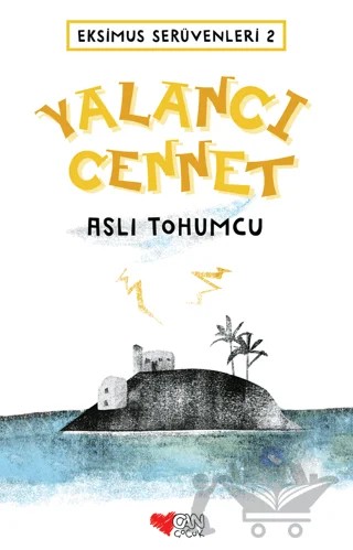 Eksimus Serüvenleri 2 - Yalancı Cennet – Aslı Tohumcu – Can Çocuk Yayınları kitap kapağı