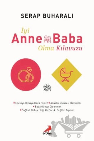 İyi Anne Baba Olma Kılavuzu – Serap Buharalı – Erdem Yayınları kitap kapağı