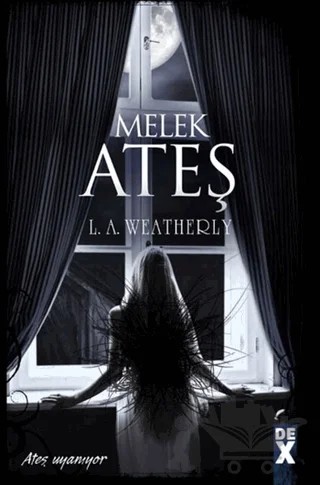 Melek 2 - Ateş – L. A. Weatherly – Dex Yayınevi kitap kapağı