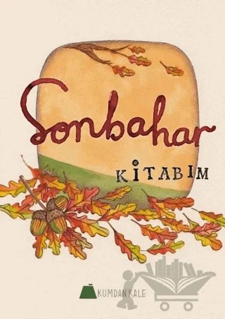 Sonbahar Kitabım – Işıl Erverdi – Kumdan Kale kitap kapağı