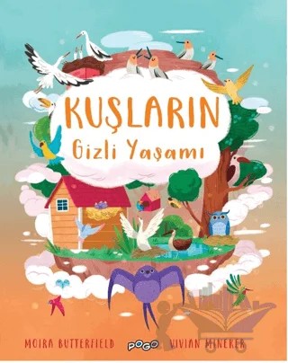 Kuşların Gizli Yaşamı – Moira Butterfield – Pogo Çocuk kitap kapağı