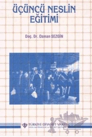 Üçüncü Neslin Eğitimi – Osman Sezgin – Türkiye Diyanet Vakfı Yayınları kitap kapağı
