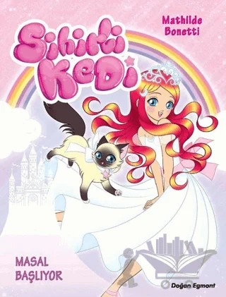 Masal Başlıyor - Sihirli Kedi 1 – Mathilde Bonetti – Doğan Egmont Yayıncılık kitap kapağı