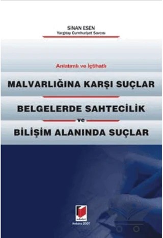 Malvarlığına Karşı Suçlar, Belgelerde Sahtecilik ve Bilişim Alanında Suçlar – Sinan Esen – Adalet Yayınevi kitap kapağı