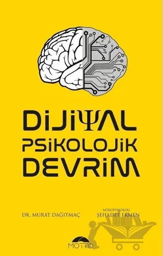Dijital Psikolojik Devrim – Murat Dağıtmaç, Şehadet Ekmen – Motto Yayınları kitap kapağı
