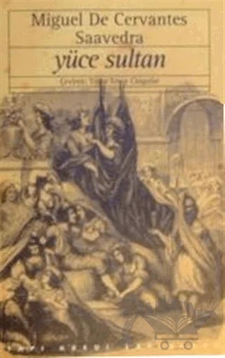 Yüce Sultan – Miguel de Cervantes Saavedra – Yapı Kredi Yayınları kitap kapağı